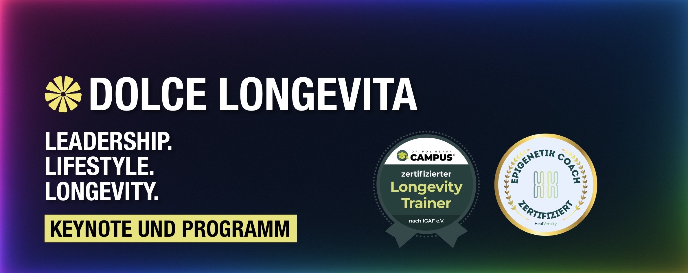 Dolce Longvita präsentiert Leadership, Lifestyle und Longevity mit Keynote und Programm inkl. Zertifizierungen.