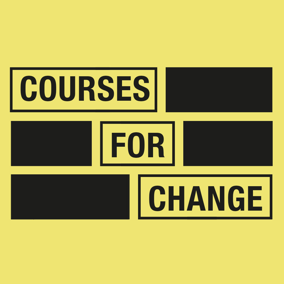 Bold text on a yellow background reads COURSES FOR CHANGE, promoting educational opportunities for social impact.